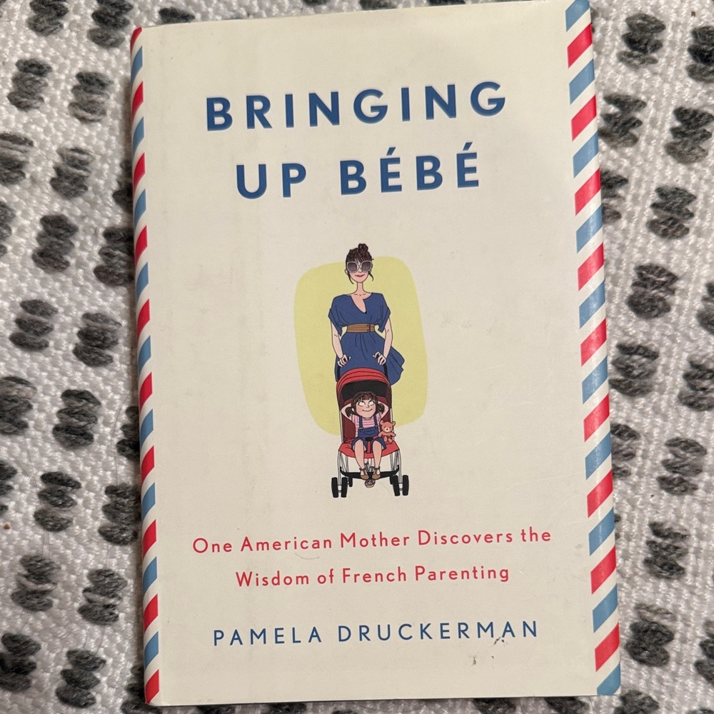 Bringing Up Bébé by Pamela Druckerman - White Cover